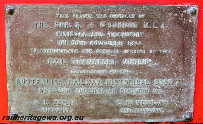 P15554
Plaque commemorating the official opening of the Rail Transport Museum by Mr. Ray O'Connor, the Minister for Transport on the 30.November, 1974.
